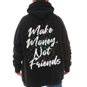 Painted Hoodie “MAKE MONEY NOT FRIENDS”